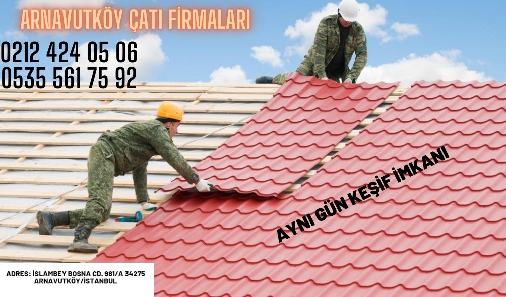 Arnavutköy Çatı Firmaları